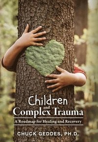 bokomslag Children and Complex Trauma
