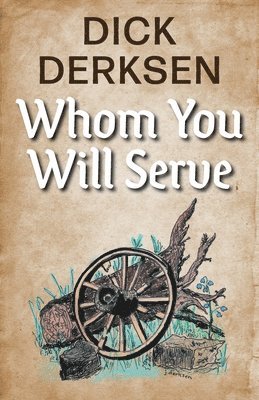 Whom You Will Serve 1