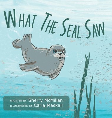 What The Seal Saw 1