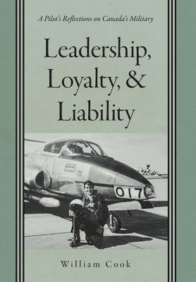 William Cook - Leadership, Loyalty, and Liability, Inbunden