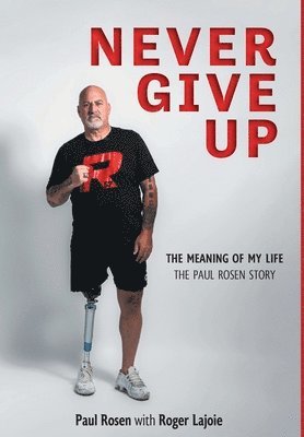 Paul Rosen, Roger Lajoie - Never Give Up, Inbunden
