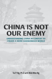bokomslag China Is Not Our Enemy