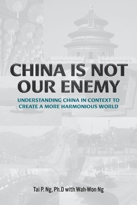 bokomslag China Is Not Our Enemy