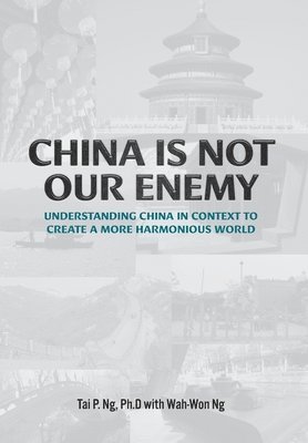 bokomslag China Is Not Our Enemy