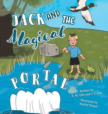 K M Ellis, J C Ellis - Jack and the Magical Portal, Inbunden