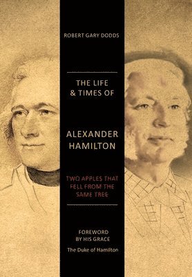 bokomslag The Life & Times of Alexander Hamilton