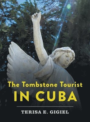 The Tombstone Tourist in Cuba 1