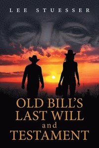 bokomslag Old Bill's Last Will and Testament