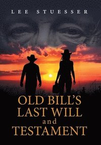 bokomslag Old Bill's Last Will and Testament