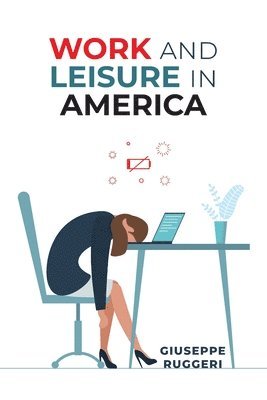 Giuseppe Ruggeri - Work and Leisure in America, Häftad