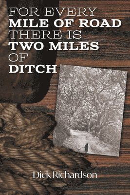 For Every Mile of Road There is Two Miles of Ditch 1
