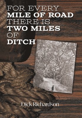 For Every Mile of Road There is Two Miles of Ditch 1