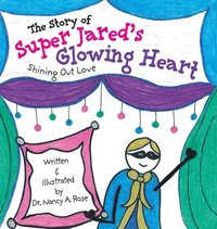 bokomslag Story of Super Jared's Glowing Heart
