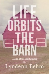 bokomslag Life Orbits The Barn