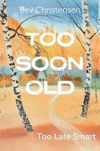 bokomslag Too Soon Old
