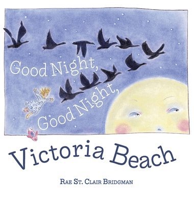 Rae St Clair Bridgman, Rae St. Clair Bridgman - Good Night, Good Night, Victoria Beach, Inbunden