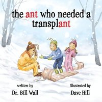 bokomslag ant who needed a transplant