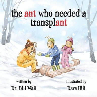 bokomslag ant who needed a transplant