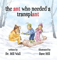 bokomslag ant who needed a transplant