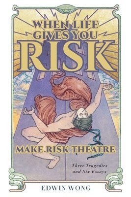 When Life Gives You Risk, Make Risk Theatre 1