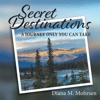 Diana M Mohrsen, Diana M. Mohrsen - Secret Destinations, Häftad