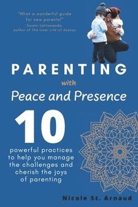 bokomslag Parenting with Peace and Presence