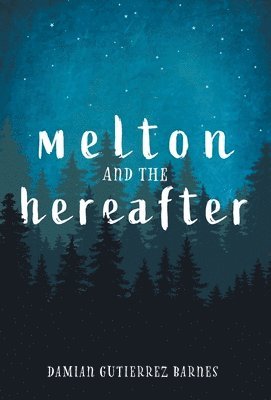Damian Gutierrez Barnes - Melton and the Hereafter, Inbunden