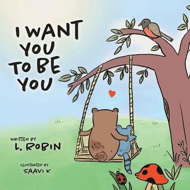 L Robin - I Want You To Be You, Häftad