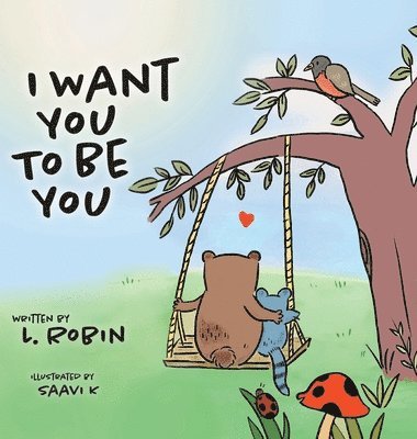 L Robin - I Want You To Be You, Inbunden