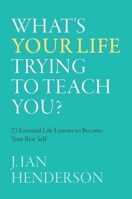 What's Your Life Trying To Teach You? 1