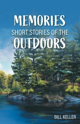 bokomslag Memories - Short Stories of the Outdoors