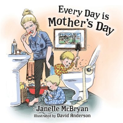 Every Day is Mother's Day 1