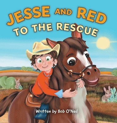 Bob O'Neil - Jesse and Red to the Rescue, Inbunden