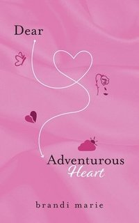 bokomslag Dear Adventurous Heart