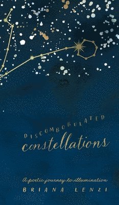 Briana Lenzi - Discombobulated Constellations, Inbunden