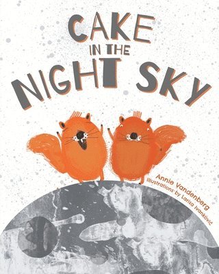 Annie Vandenberg - Cake In the Night Sky, Häftad