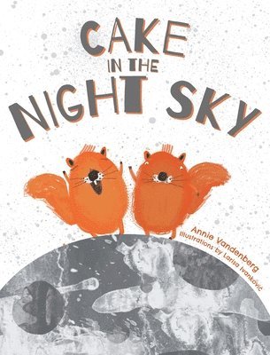 Annie Vandenberg - Cake In the Night Sky, Inbunden