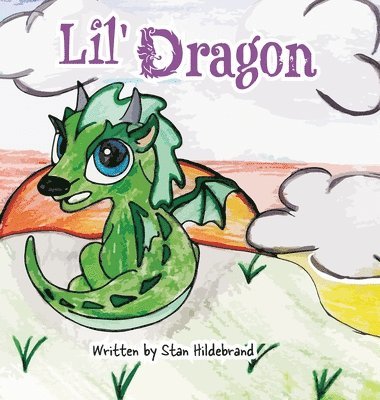 Stan Hildebrand - Lil Dragon, Inbunden