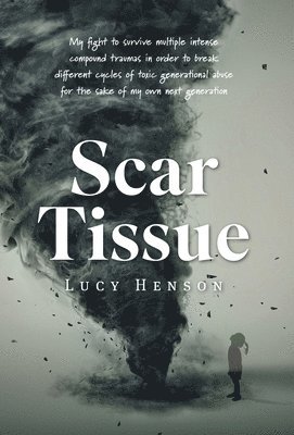 Lucy Henson - Scar Tissue, Inbunden