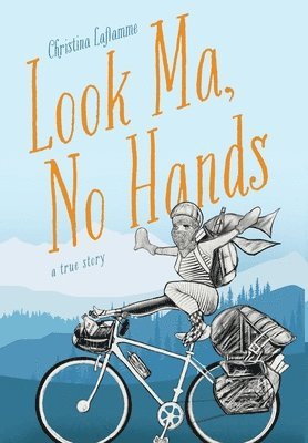 Christina Laflamme - Look Ma, No Hands, Inbunden