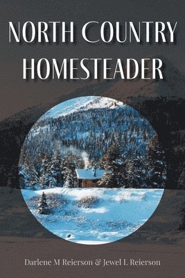 North Country Homesteader 1
