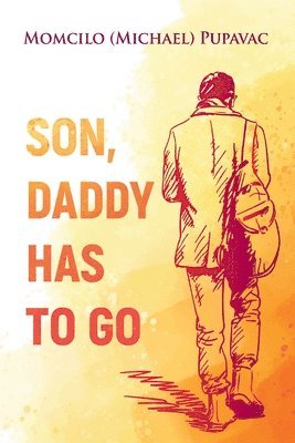 Son, Daddy Has To Go 1