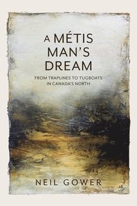 bokomslag A Metis Man's Dream