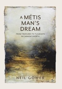bokomslag A Metis Man's Dream