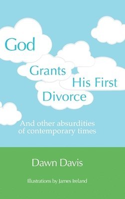 Dawn Davis - God Grants His First Divorce, Inbunden