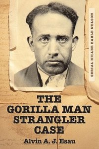 bokomslag The Gorilla Man Strangler Case