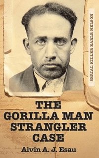 bokomslag The Gorilla Man Strangler Case