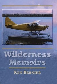 bokomslag Wilderness Memoirs
