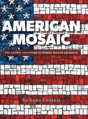 Richard Endress - American Mosaic, Inbunden