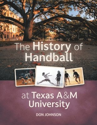 bokomslag The History of Handball at Texas A&M University